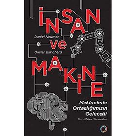 İnsan ve Makine - Makinelerle Ortaklığımızın Geleceği - Orenda Kitap