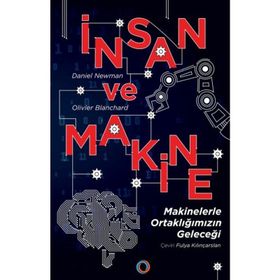 İnsan ve Makine - Makinelerle Ortaklığımızın Geleceği - Orenda Kitap