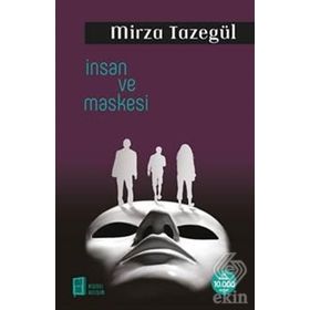 İnsan Ve Maskesi - Mirza Tazegül
