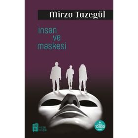 İnsan Ve Maskesi - Mirza Tazegül