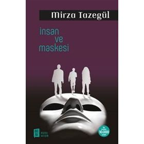 İnsan Ve Maskesi - Mirza Tazegül