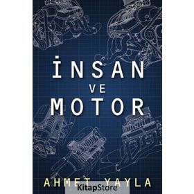 İnsan ve Motor - Ahmet Yayla
