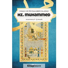 İnsan ve Peygamber Olarak Hz.Muhammed - Mahmut Çınar