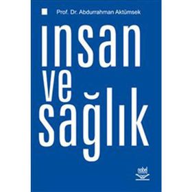 İNSAN VE SAĞLIK - ABDURRAHMAN AKTÜMSEK