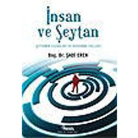İNSAN VE ŞEYTAN ŞEYTANIN TUZAKLARI VE KORUNMA YOLLARI - SADI EREN