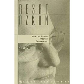 İNSAN VE SIYASET ÜZERİNE DENEMELER - İ. REŞAT ÖZKAN