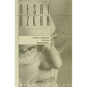 İNSAN VE SIYASET ÜZERİNE DENEMELER - İ. REŞAT ÖZKAN