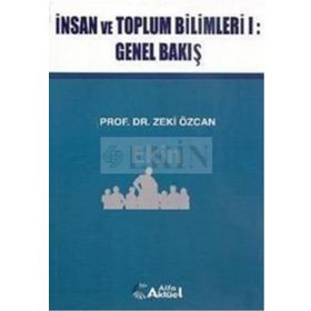 İNSAN VE TOPLUM BILIMLERI 1 - GENEL BAKIŞ - ZEKI ÖZCAN