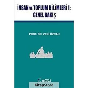 İNSAN VE TOPLUM BILIMLERI 1 - GENEL BAKIŞ - ZEKI ÖZCAN