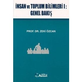 İNSAN VE TOPLUM BILIMLERI 1 - GENEL BAKIŞ - ZEKI ÖZCAN
