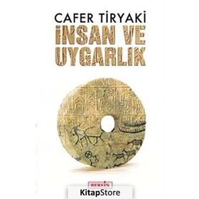 İNSAN VE UYGARLIK - CAFER TIRYAKI
