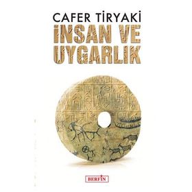 İNSAN VE UYGARLIK - CAFER TIRYAKI