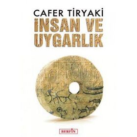 İNSAN VE UYGARLIK - CAFER TIRYAKI