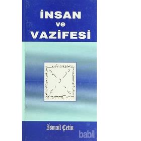İnsan ve Vazifesi - İsmail Çetin