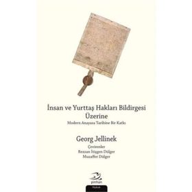İnsan ve Yurttaş Hakları Bildirgesi Üzerine - Georg Jellinek