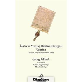 İnsan ve Yurttaş Hakları Bildirgesi Üzerine - Georg Jellinek