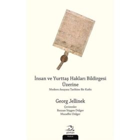 İnsan ve Yurttaş Hakları Bildirgesi Üzerine - Georg Jellinek