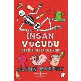 İnsan Vücudu - İçeride Neler Oluyor? - Glenn Murphy