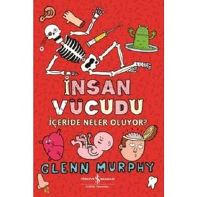 İnsan Vücudu - İçeride Neler Oluyor? - Glenn Murphy