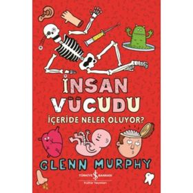 İnsan Vücudu - İçeride Neler Oluyor? - Glenn Murphy