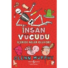 İnsan Vücudu - İçeride Neler Oluyor? - Glenn Murphy