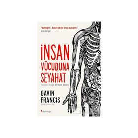 İnsan Vücuduna Seyahat - Gavin Francis