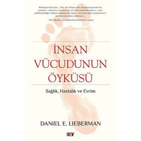 İnsan Vücudunun Öyküsü - Daniel E. Lieberman