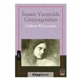 İnsan Yaratıldı Gözyaşından - Güleren Kılınçarslan