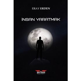 İnsan Yaratmak - Eray Erden