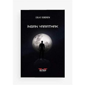 İnsan Yaratmak - Eray Erden