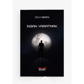 İnsan Yaratmak - Eray Erden