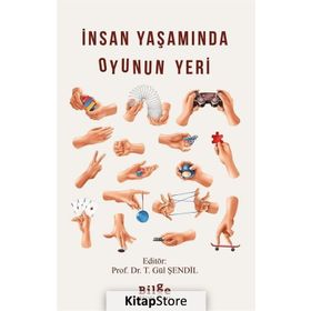 İnsan Yaşamında Oyunun Yeri - Gül Şendil