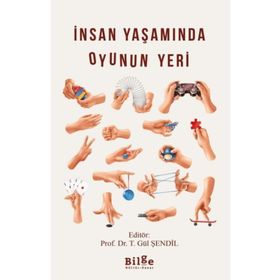 İnsan Yaşamında Oyunun Yeri - Gül Şendil