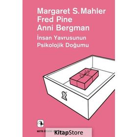 İnsan Yavrusunun Psikolojik Doğumu - Margaret S. Mahler Fred Pine Anni Bergman
