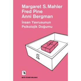 İnsan Yavrusunun Psikolojik Doğumu - Margaret S. Mahler Fred Pine Anni Bergman