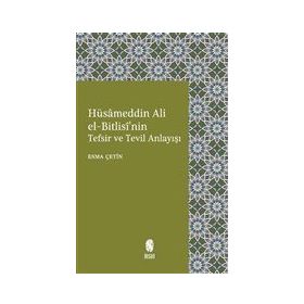 İnsan Yayınları Hüsameddin Ali el-Bitlisi'nin Tefsir ve Tevil Anlayışı