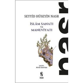 İnsan Yayınları İslam Sanatı ve Maneviyatı - Seyyid Hüseyin Nasr