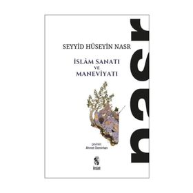 İnsan Yayınları İslam Sanatı ve Maneviyatı - Seyyid Hüseyin Nasr