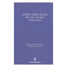 İnsan Yayınları İsmail Haqqi His Life Works and Views