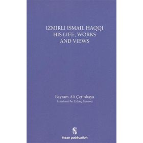 İnsan Yayınları İsmail Haqqi His Life Works and Views