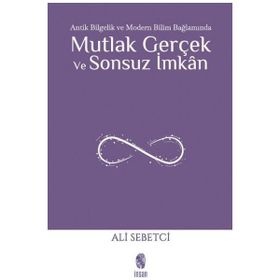 İnsan Yayınları Mutlak Gerçek ve Sonsuz İmkân