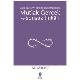 İnsan Yayınları Mutlak Gerçek ve Sonsuz İmkân