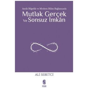 İnsan Yayınları Mutlak Gerçek ve Sonsuz İmkân