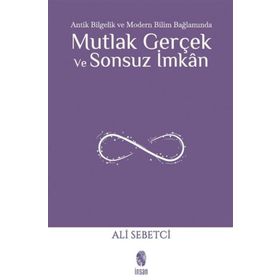 İnsan Yayınları Mutlak Gerçek ve Sonsuz İmkân
