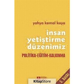 İNSAN YETİŞTİRME DÜZENİMİZ - YAHYA KEMAL KAYA