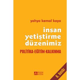 İNSAN YETİŞTİRME DÜZENİMİZ - YAHYA KEMAL KAYA