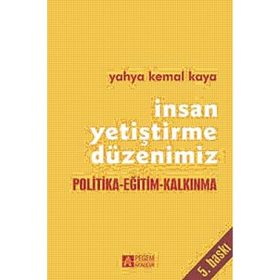 İNSAN YETİŞTİRME DÜZENİMİZ - YAHYA KEMAL KAYA