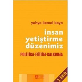 İNSAN YETİŞTİRME DÜZENİMİZ - YAHYA KEMAL KAYA