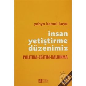 İNSAN YETİŞTİRME DÜZENİMİZ - YAHYA KEMAL KAYA