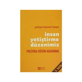 İNSAN YETİŞTİRME DÜZENİMİZ - YAHYA KEMAL KAYA